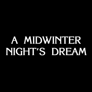 A Midwinter Night's Dream