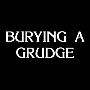 Burying a Grudge