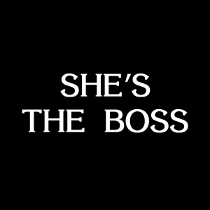 She's the Boss